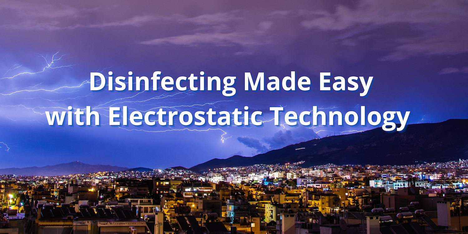 Disinfecting Made Easy with Electrostatic Technology-2